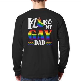 I Love My Gay Dad Lgbtq Pride Father's Day Back Print Long Sleeve T-shirt | Mazezy