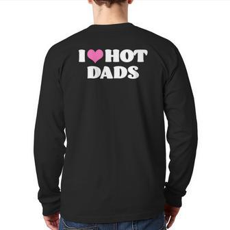 I Love Hot Dads Pink Heart Hot Dad Back Print Long Sleeve T-shirt | Mazezy DE