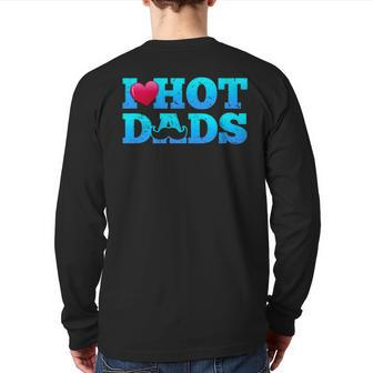 I Love Hot Dads Valentine’S Day Back Print Long Sleeve T-shirt | Mazezy