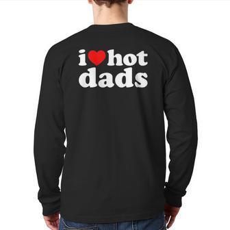 I Love Hot Dads I Heart Hot Dads Love Hot Dads Back Print Long Sleeve T-shirt | Mazezy