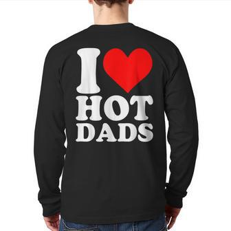 I Love Hot Dads Heart Valentine’S Day Back Print Long Sleeve T-shirt | Mazezy