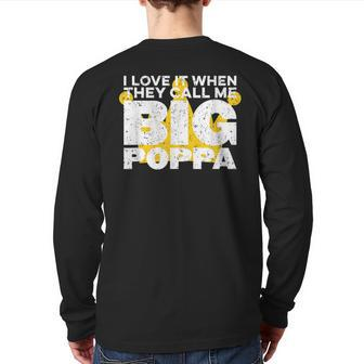 I Love It When They Call Me Big Poppa Hip Hop Dad Back Print Long Sleeve T-shirt | Mazezy