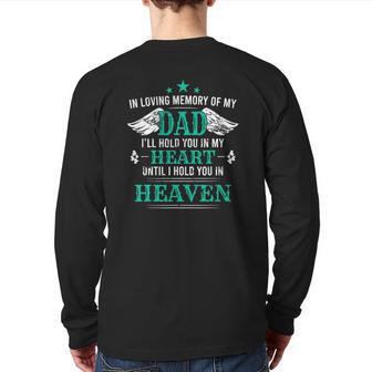 Loving Memory Of My Dad I'll Hold You In My Heart Memorial Back Print Long Sleeve T-shirt | Mazezy