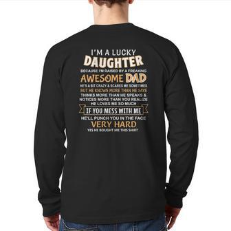 I Am A Lucky Daughter I Have A Crazy Dad Back Print Long Sleeve T-shirt | Mazezy