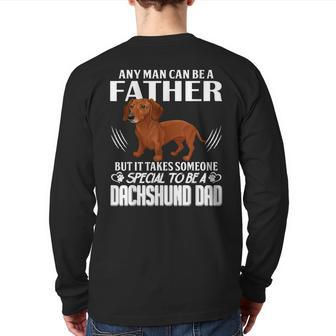 Any Man Can Be A Father Dachshund Dad Fathers Day Back Print Long Sleeve T-shirt | Mazezy