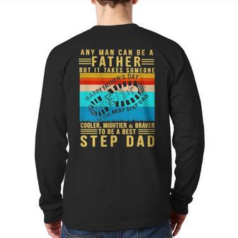 Any Man Can Be A Father But It Takes Someone Cooler Mightier Braver Step Dad Vintage Back Print Long Sleeve T-shirt | Mazezy