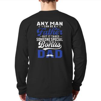 Any Man Can Be A Father But It Takes Someone Special To Be A Bonus Dad Father's Day Mustache Back Print Long Sleeve T-shirt | Mazezy