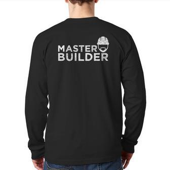Master Builder For Construction Dad Back Print Long Sleeve T-shirt | Mazezy