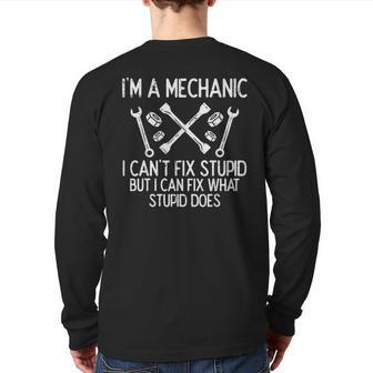 Im A Mechanic Cant Fix Stupid Car Auto Garage Men Back Print Long Sleeve T-shirt - Monsterry CA