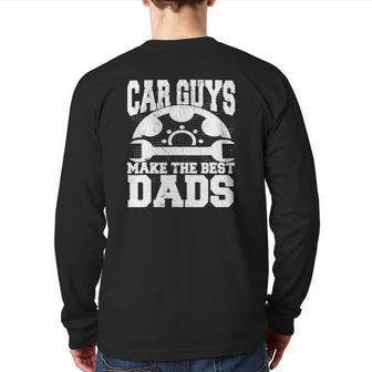Mechanic Car Guys Make The Best Dads Father's Day Back Print Long Sleeve T-shirt | Mazezy
