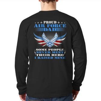 Never Meet Their Hero Proud Air Force Dad Military Father Back Print Long Sleeve T-shirt | Mazezy
