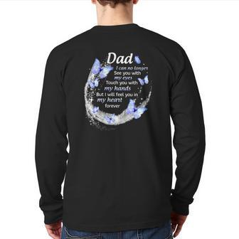 In Memory Of Dad I Will Feel You In My Heart Forever Father's Day Back Print Long Sleeve T-shirt | Mazezy