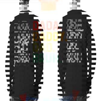 Men Dada Daddy Dad Bruh Fathers Day Vintage Father For Dad Back Print Long Sleeve T-shirt | Mazezy