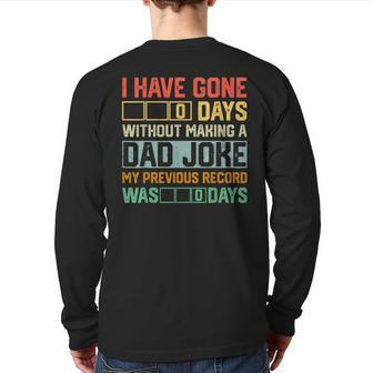 Men Fathers Day I Have Gone 0 Days Without Making A Dad Joke Back Print Long Sleeve T-shirt | Mazezy