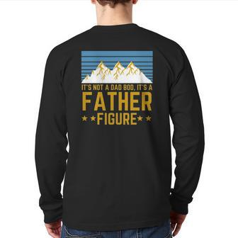 Men It's Not A Dad Bod It's A Father Figure Fathers Day Back Print Long Sleeve T-shirt | Mazezy