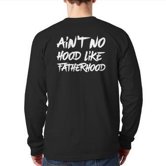 Mens Ain't No Hood Like Fatherhood Back Print Long Sleeve T-shirt | Mazezy