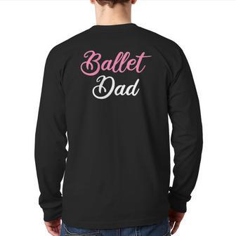 Mens Ballet Dad Ballet Dancing Ballerina Ballet Dancer Back Print Long Sleeve T-shirt | Mazezy