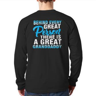 Mens Behind Every Great Person There Is A Great Granddaddy Back Print Long Sleeve T-shirt | Mazezy