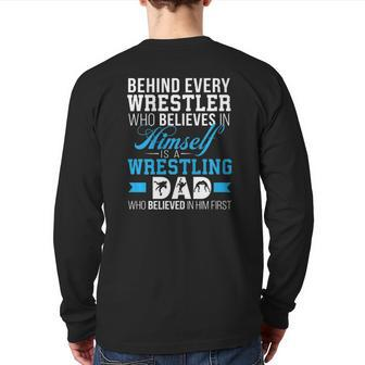 Mens Behind Every Wrestler Is A Wrestling Dad Back Print Long Sleeve T-shirt | Mazezy