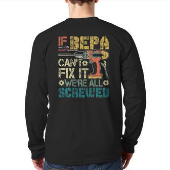 Mens If Bepa Can't Fix It We're All Screwed Back Print Long Sleeve T-shirt | Mazezy