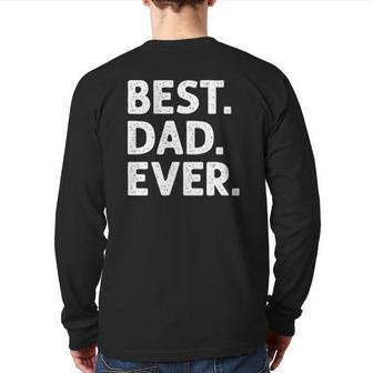 Mens Best Dad Ever Fathers Day Back Print Long Sleeve T-shirt | Mazezy