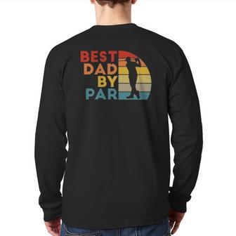Mens Best Dad By Par Daddy Golf Lover Golfer Father's Day Back Print Long Sleeve T-shirt | Mazezy
