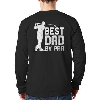 Mens Best Dad By Par Father's Day Golf Lover Back Print Long Sleeve T-shirt | Mazezy