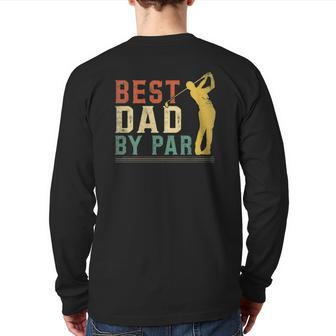 Mens Best Dad By Par Golf Fathers Day Golfing Vintage Back Print Long Sleeve T-shirt | Mazezy