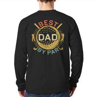 Mens Best Dad By Par Golf Lover Father's Day Back Print Long Sleeve T-shirt | Mazezy