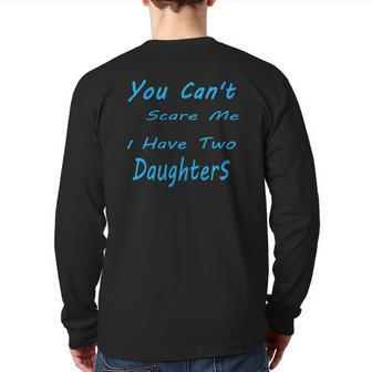 Mens You Can't Scare Me I Have Two Daughters Father's Day Back Print Long Sleeve T-shirt | Mazezy