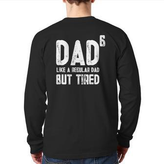 Mens Dad To Be Of 6 Kids But Tired 6Th Power Tee Back Print Long Sleeve T-shirt | Mazezy