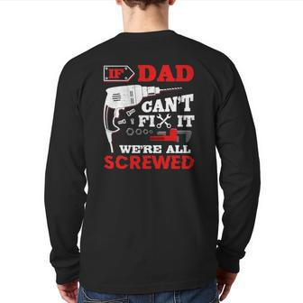 Mens If Dad Can't Fix It We're All Screwed Father's Day Back Print Long Sleeve T-shirt | Mazezy AU