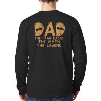 Mens Dad Drag Racer Myth Legend Racing Race Car Driver Men Back Print Long Sleeve T-shirt | Mazezy