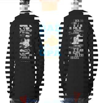 Mens Being A Dad Is An Honor Being An Opa Is Priceless Back Print Long Sleeve T-shirt | Mazezy