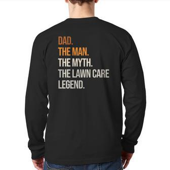 Mens Dad Man Legend Lawn Care Legend Gardening Mowing Back Print Long Sleeve T-shirt | Mazezy