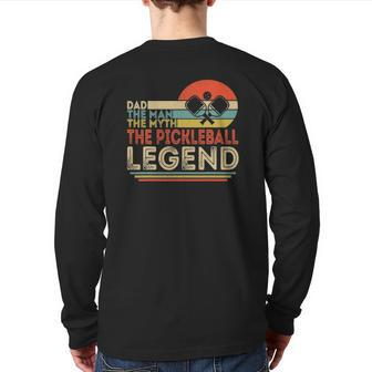 Mens Dad The Man The Myth The Pickleball Legend Back Print Long Sleeve T-shirt | Mazezy
