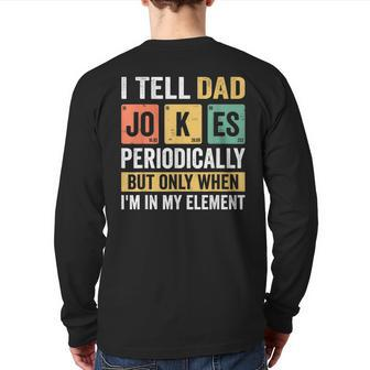 Mens Daddy I Tell Dad Jokes Periodically Fathers Day Back Print Long Sleeve T-shirt | Mazezy