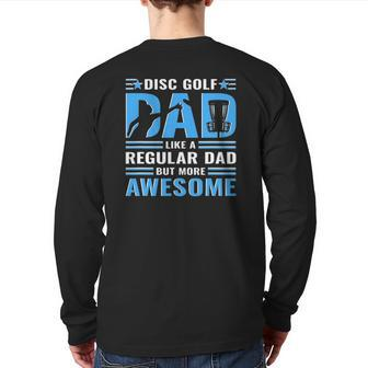 Mens Disc Golf Dad Like A Regular Dad But More Awesome Back Print Long Sleeve T-shirt | Mazezy