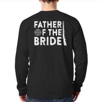 Mens Father Of The Bride Wedding Marriage Bride Dad Back Print Long Sleeve T-shirt | Mazezy