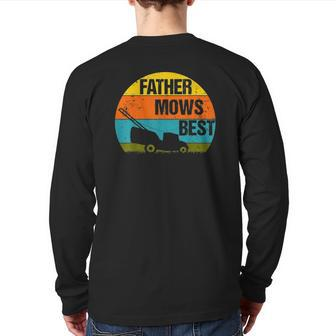Mens Father Mows Best Lawn Mower Mow The Lawn Dad Back Print Long Sleeve T-shirt | Mazezy
