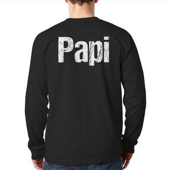 Mens Fun Father's Day For Dad Papi Hispanic Latino Back Print Long Sleeve T-shirt | Mazezy