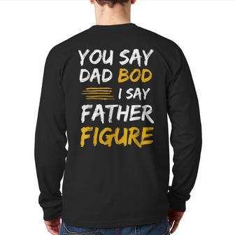 Mens Father's Day You Say Dad Bod I Say Father Figure Back Print Long Sleeve T-shirt | Mazezy