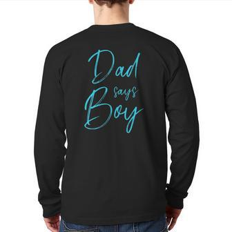 Mens Gender Reveal Dad Says Boy Matching Family Baby Party Back Print Long Sleeve T-shirt | Mazezy