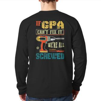 Mens If Gpa Can’T Fix It We’Re All Screwed Grandpa Back Print Long Sleeve T-shirt | Mazezy CA