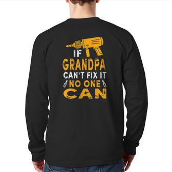 Mens If Grandpa Can't Fix It No One Can Grandpa Fathers Day Back Print Long Sleeve T-shirt | Mazezy