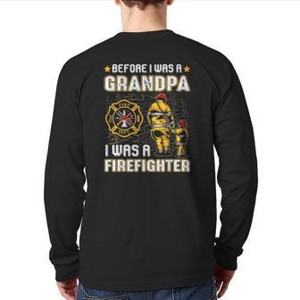 Mens Before I Was A Grandpa I Was A Firefightergifts Back Print Long Sleeve T-shirt | Mazezy