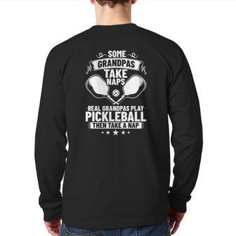 Mens Some Grandpas Take Naps Real Grandpas Play Pickleball Back Print Long Sleeve T-shirt | Mazezy