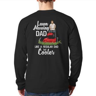 Mens Grass Mowing Quote For Your Lawn Mowing Dad Back Print Long Sleeve T-shirt | Mazezy