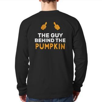 Mens The Guy Behind The Pumpkin Halloween Father Pregnancy Back Print Long Sleeve T-shirt | Mazezy