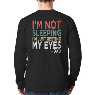 Mens I'm Not Sleeping I'm Just Resting My Eyes Dad Fathers Day Back Print Long Sleeve T-shirt | Mazezy